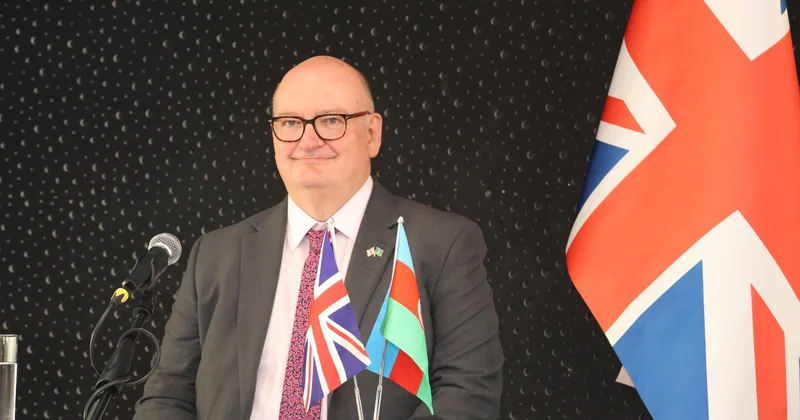 Böyük Britaniyanın yeni səfiri: “Azərbaycanla strateji tərəfdaşlığımızı daha da dərinləşdirmək əzmindəyik”