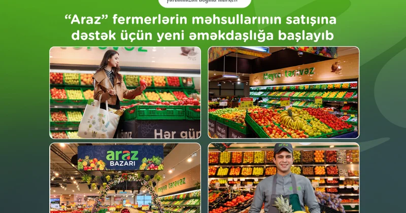 ® “Araz” yerli fermerlərə dəstək üçün yeni əməkdaşlığa başlayıb