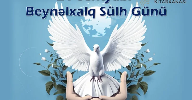 Milli Kitabxanada “21 sentyabr Beynəlxalq Sülh Günü” adlı kitab sərgisi virtual rejimdə istifadəçilərə təqdim olunub