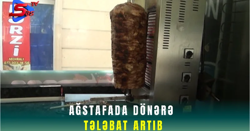 Ağstafada dönərə tələbat artıb