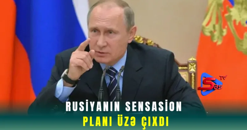 Rusiyanın sensasion planı üzə çıxdı