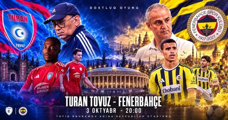 Turan Tovuz Fənərbağça matçı bu saatda başlayacaq