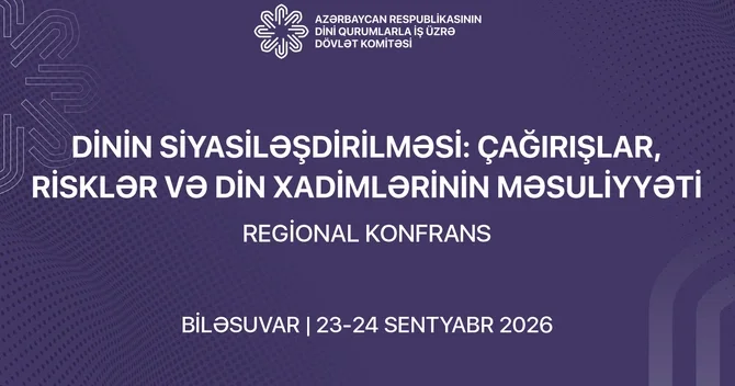 Biləsuvarda Dinin siyasiləşdirilməsi: çağırışlar, risklər və din xadimlərinin məsuliyyəti mövzusunda regional konfrans keçiriləcək
