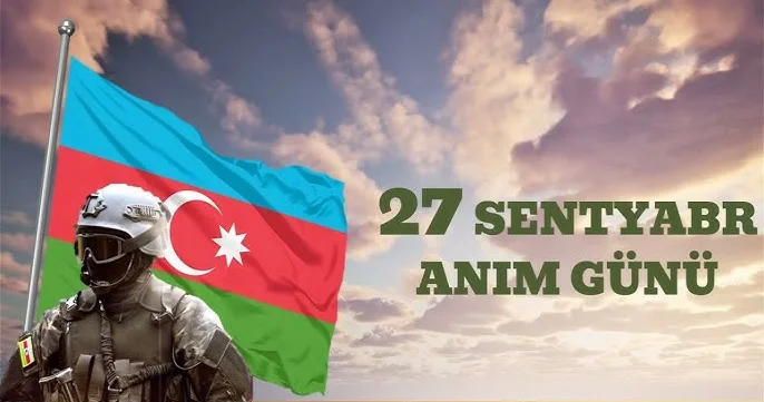 27 Sentyabr Anım Günü qəhrəmanlarımızın xatirəsinə ehtiram! TƏHLİL