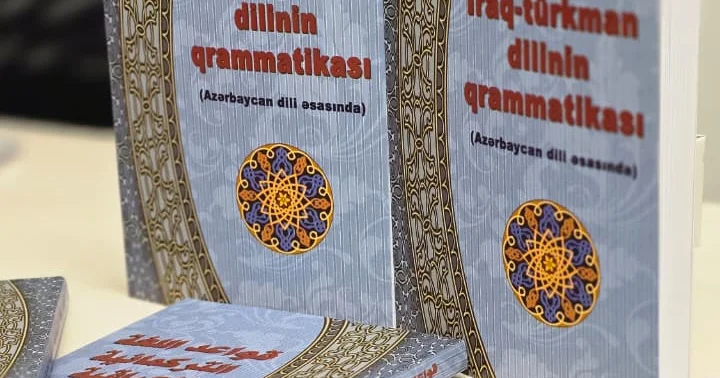 İraq türkman dilinin qrammatikası” kitabı ilk dəfə işıq üzü görüb