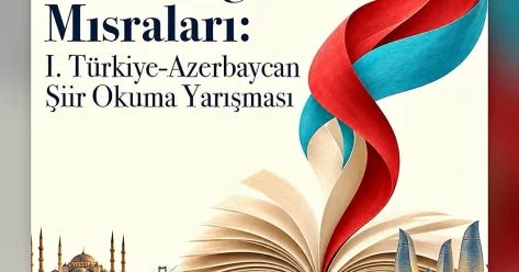 Birinci Türkiyə Azərbaycan şer oxuma yarışması keçiriləcək