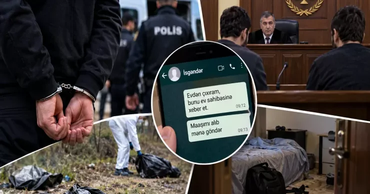 Otaq yoldaşını öldürüb parçaladı, adından mesaj yazıb, maaşını aldı MƏHKƏMƏ