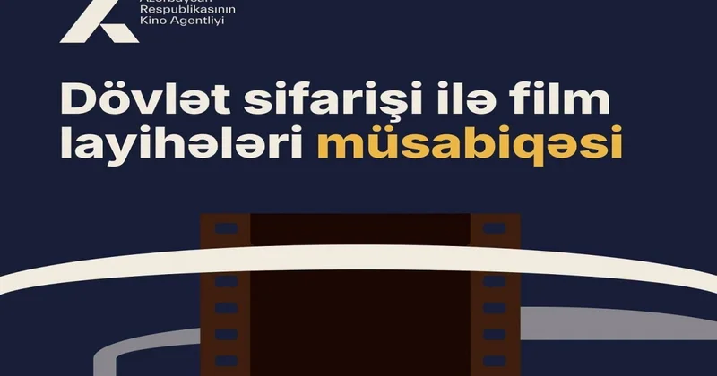 Dövlət sifarişi ilə istehsal ediləcək film layihələri üçün müsabiqə elan edildi