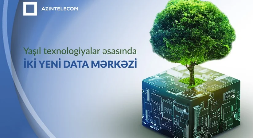 Azərbaycanda yaşıl texnologiya əsasında iki yeni data mərkəzi tikiləcək