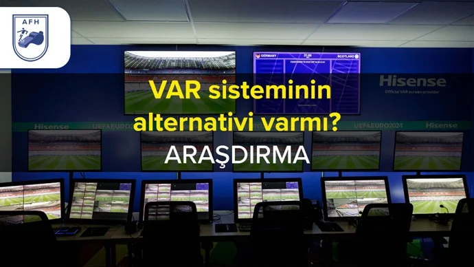 VAR sisteminin alternativi varmı? Detallar KONKRET