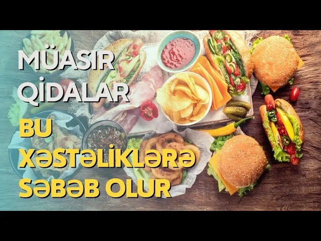 Müasir qidalar bu xəstəliklərə səbəb olur