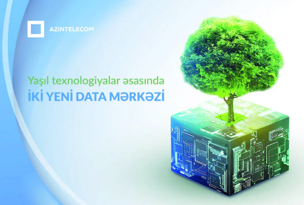 “Yaşıl” texnologiyalı yeni data mərkəzləri