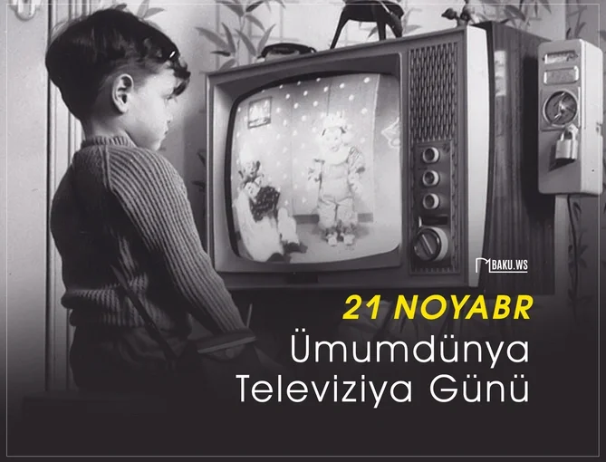 21 Noyabr Ümumdünya Televiziya günüdür Xəbər saytı Son xəbərlər və Hadisələr