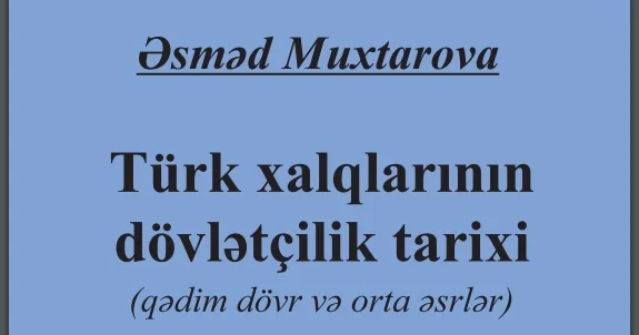 Türk xalqlarının dövlətçilik tarixi kitabı çıxdı