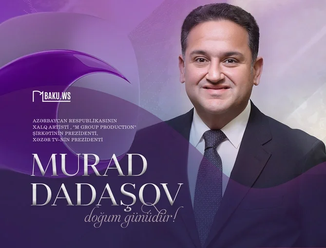 Bu gün Murad Dadaşovun 46 yaşı tamam olur Xəbər saytı Son xəbərlər və Hadisələr