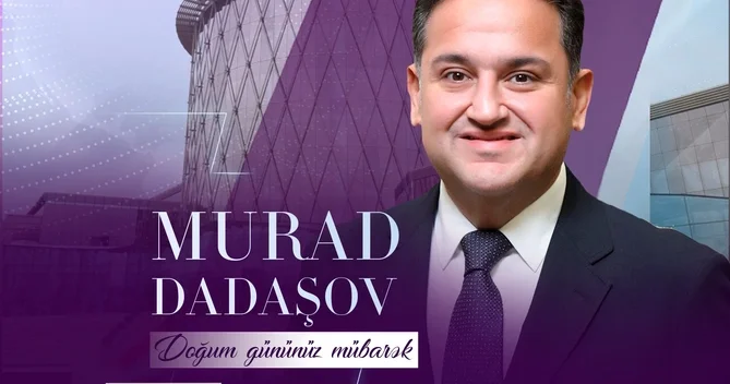 Bu gün Murad Dadaşovun 47 yaşı tamam olur