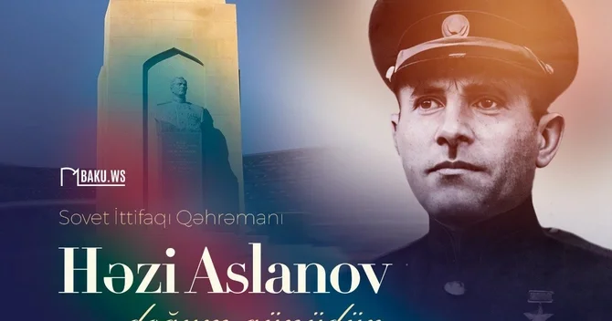 Bu gün Həzi Aslanovun doğum günüdür