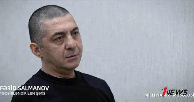 Фарид Салманов, шантажировавший семью Президента: Я сожалею о том, что совершил этот поступок ВИДЕО