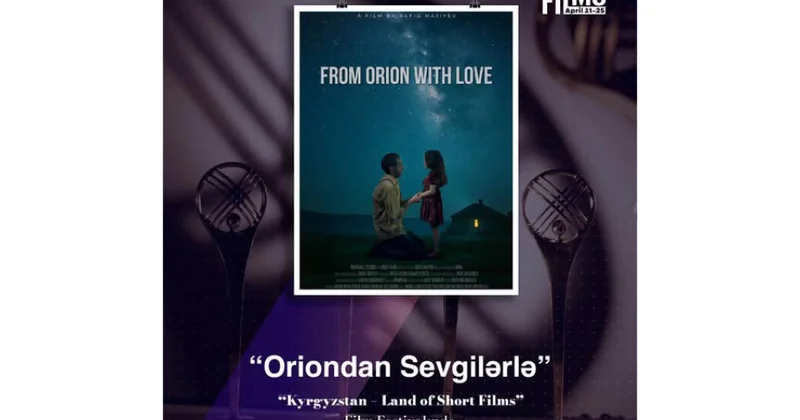 “Oriondan sevgilərlə” filmi beynəlxalq festivalda nümayiş olunacaq