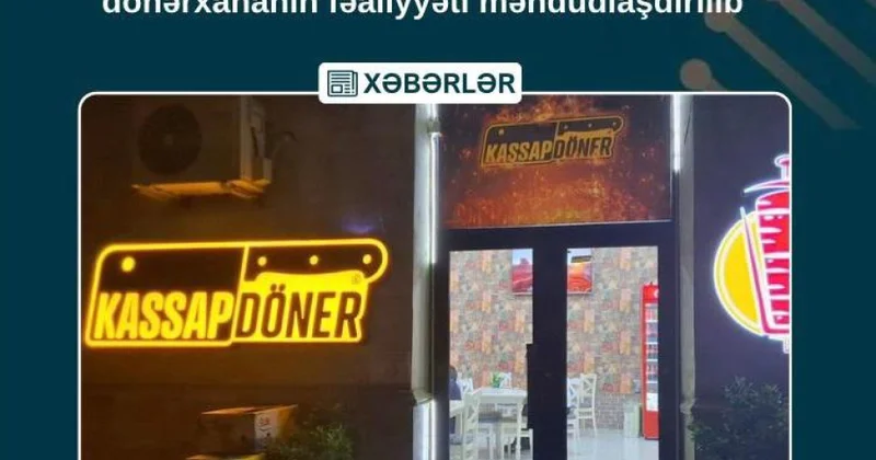 Naxçıvanda kütləvi qida zəhərlənməsinin baş verdiyi dönərxana bağlanıb YENİLƏNİB