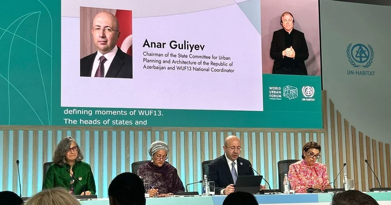Anar Quliyev: WUF13 Bakıda qlobal şəhər gündəliyini formalaşdıran mühüm platforma oldu
