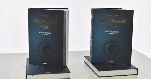 Türk dövlətləri birliyi: qlobal inteqrasiyanin türk modeli kitabina bir neçə söz