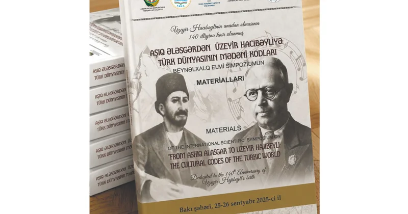 “Aşıq Ələsgərdən Üzeyir Hacıbəyliyə: Türk dünyasının mədəni kodları” beynəlxalq simpoziumunun materialları nəşr olunub