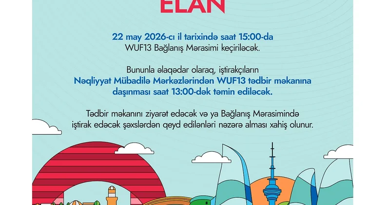 WUF13: İştirakçıların tədbir məkanına daşınması saat 13:00 dək təmin ediləcək