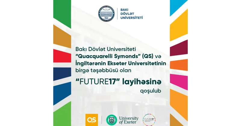 BDU QS və İngiltərənin Ekseter Universitetinin birgə təşəbbüsü olan “Future17” layihəsinə qoşulub