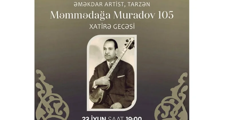 Görkəmli tarzən Məmmədağa Muradovun xatirəsi anılacaq