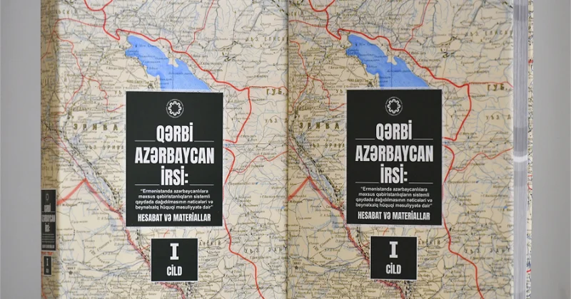Qərbi Azərbaycan irsinə qarşı səssiz soyqırım: Yurdun izini silmək planı