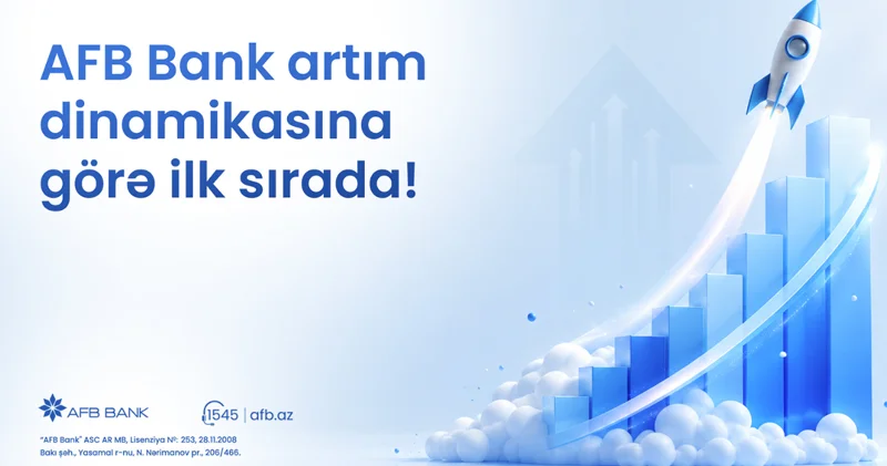 AFB Bank sürətlə böyüyür: əsas göstəricilərində kəskin artım qeydə alınıb!