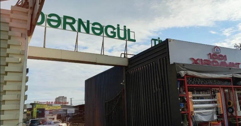 Dərnəgül bazarı bu əraziyə köçürüləcək FOTO