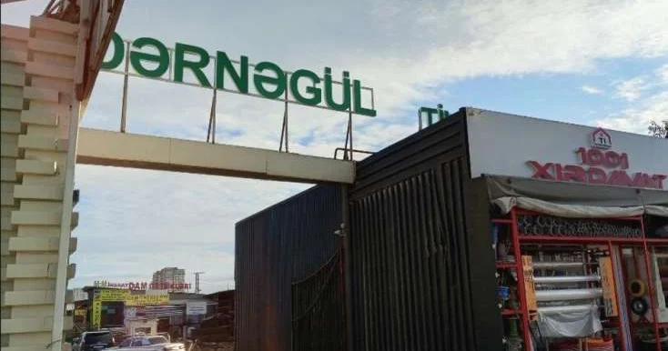 Dərnəgül bazarı sökülür: sırada hansı yerlər var? Açıqlama