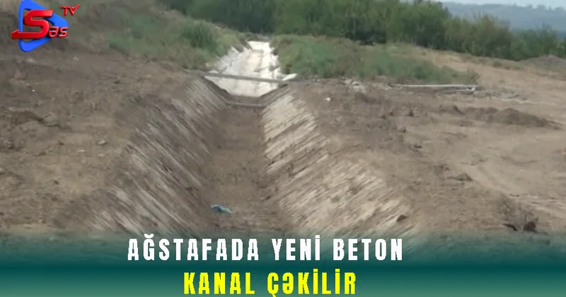 Ağstafada yeni beton kanal çəkilir
