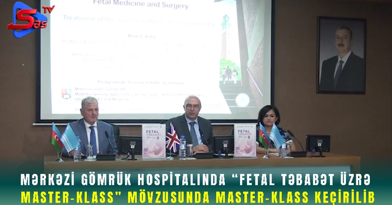 Mərkəzi Gömrük Hospitalında “Fetal təbabət üzrə master klass” mövzusunda master klass keçirilib