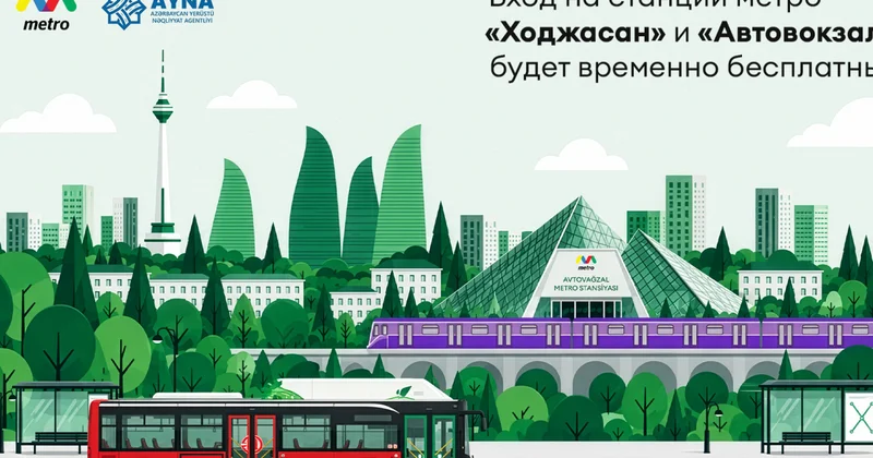 Станции метро Ходжасан и Автовокзал бесплатно: в Баку внедрили изменение в управлении транспортом