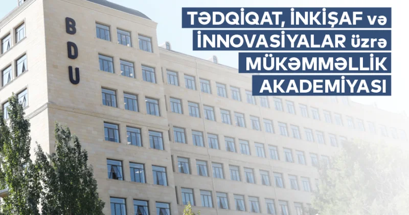 BDU da Tədqiqat, İnkişaf və İnnovasiyalar üzrə Mükəmməllik Akademiyası yaradılıb