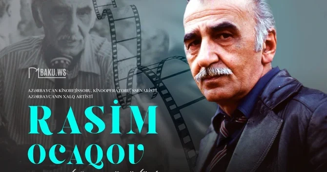 Bu gün məşhur kinorejissor Rasim Ocaqovun doğum günüdür