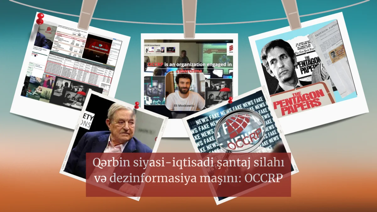 Qərbin siyasiiqtisadi şantaj silahı və dezinformasiya maşını: OCCRP