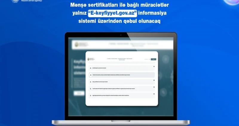 Mənşə sertifikatları yalnız “E keyfiyyet” sistemi üzərindən veriləcək