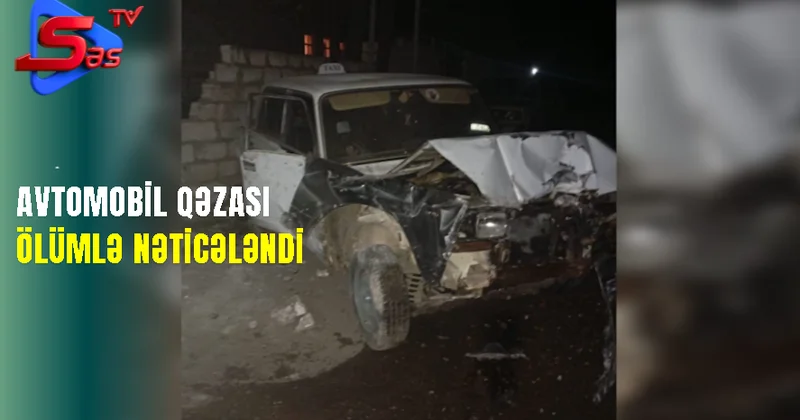 Atomobil qəzası ölümlə nəticələndi