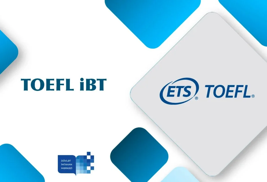 TOEFL iBT imtahanı keçiriləcək AZƏRTAC