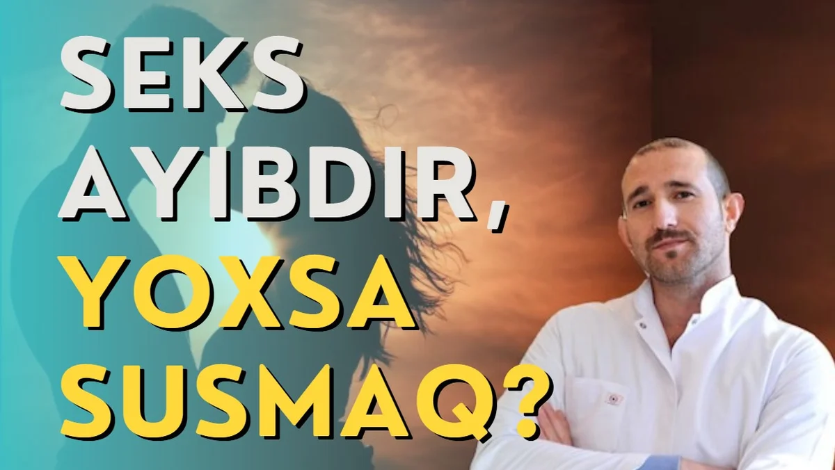 Seks ayıbdır, yoxsa susmaq?