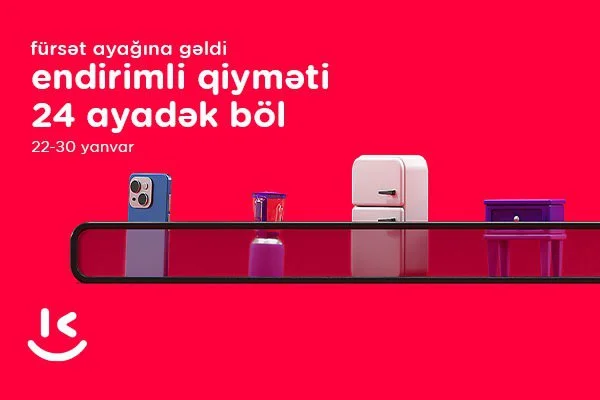 “Kontakt”da fürsətlər yağışı 50% dək endirimlə al, endirimli qiyməti 24 ayadək böl