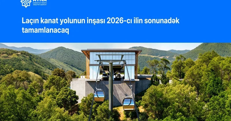 Laçın kanat yolunun inşası 2026 cı ilin sonunadək tamamlanacaq VİDEO
