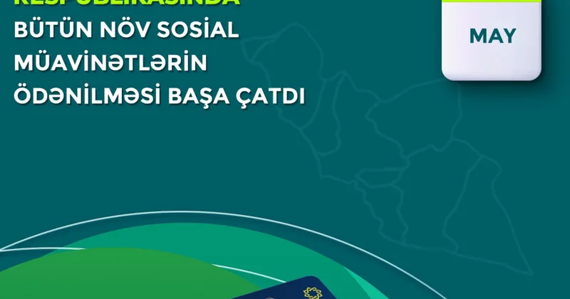 Naxçıvanda may ayı üzrə bütün növ sosial müavinətlər ödənilib