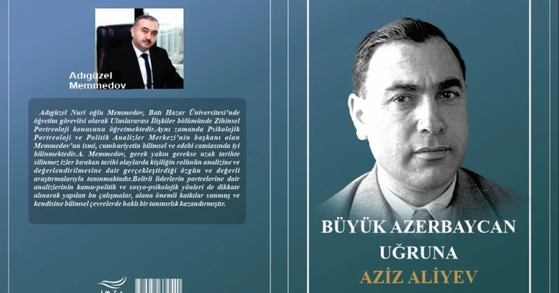“Böyük Azərbaycan naminə Əziz Əliyev” kitabı turk dilində çap edilib