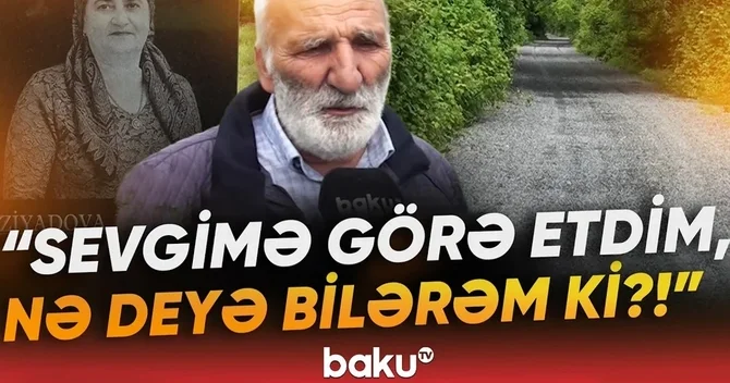 Xanımı dünyasını dəyişən kənd sakinindən örnək addım