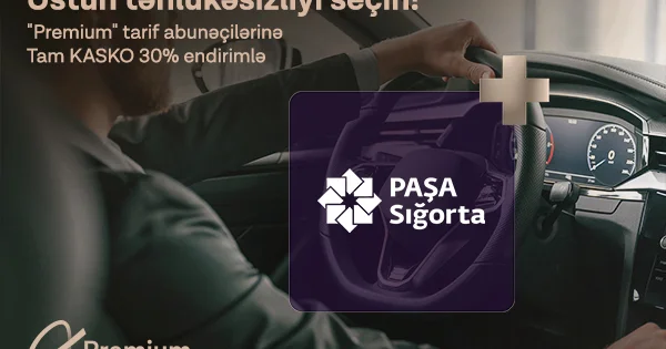 Azercell “Premium” abunəçilərinə PAŞA Sığortadan 30% lik xüsusi endirim!
